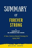 Summary of Forever Strong By Dr. Gabrielle Lyon : A New, Science-Based Strategy for Aging Well (eBook, ePUB)