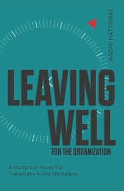 Leaving Well for the Organization - Hattaway, Naomi