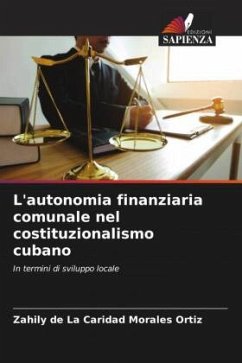 L'autonomia finanziaria comunale nel costituzionalismo cubano - Morales Ortiz, Zahily de La Caridad