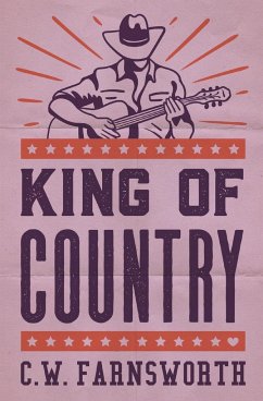 King of Country - Farnsworth, C. W.