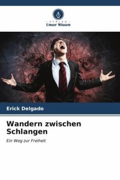 Wandern zwischen Schlangen - Delgado, Erick