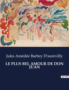 LE PLUS BEL AMOUR DE DON JUAN - Barbey D'Aurevilly, Jules Amédée