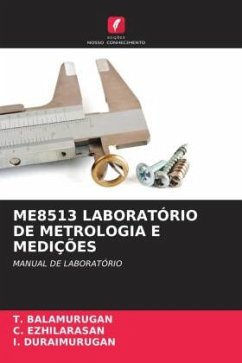 ME8513 LABORATÓRIO DE METROLOGIA E MEDIÇÕES - BALAMURUGAN, T.;Ezhilarasan, C.;Duraimurugan, I.