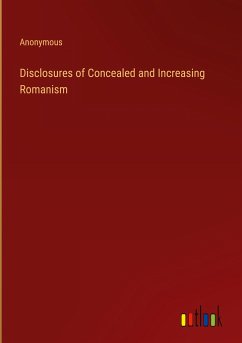 Disclosures of Concealed and Increasing Romanism