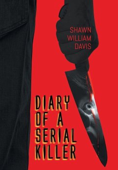 Diary of a Serial Killer - Shawn William Davis