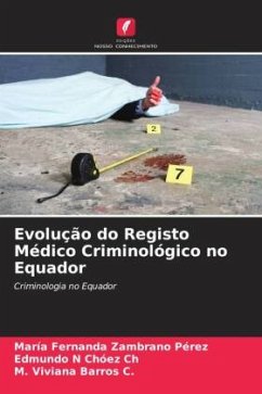 Evolução do Registo Médico Criminológico no Equador - Zambrano Pérez, María Fernanda;Chóez Ch, Edmundo N;Barros C., M. Viviana
