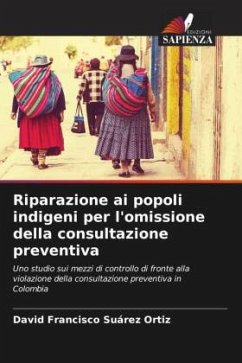 Riparazione ai popoli indigeni per l'omissione della consultazione preventiva - Suárez Ortiz, David Francisco