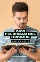 Dios felicidad del hombre - San Agustín