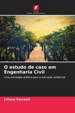 O estudo de caso em Engenharia Civil - Ferranti, Liliana