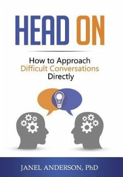 Head On: How to Approach Difficult Conversations Directly - Anderson, Janel