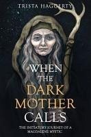 When The Dark Mother Calls - Haggerty, Trista