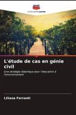 L'étude de cas en génie civil L'étude de cas en génie civil