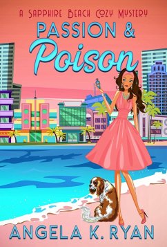 Passion and Poison (Sapphire Beach Cozy Mystery Series, #10) (eBook, ePUB) - Ryan, Angela K.