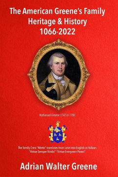 The American Greene's Family Heritage and History 1066-2022 - Greene, Adrian Walter