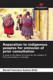 Reparation to indigenous peoples for omission of prior consultation