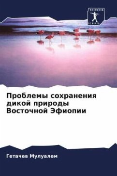 Problemy sohraneniq dikoj prirody Vostochnoj Jefiopii - Mulualem, Getachew