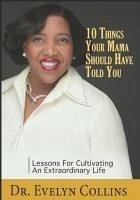 10 Things Your Mama Should Have Told You - Collins, Evelyn