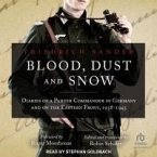 Blood, Dust and Snow: Diaries of a Panzer Commander in Germany and on the Eastern Front
