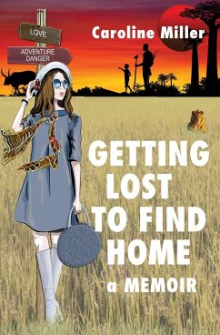 Getting Lost to Find Home - Miller, Caroline