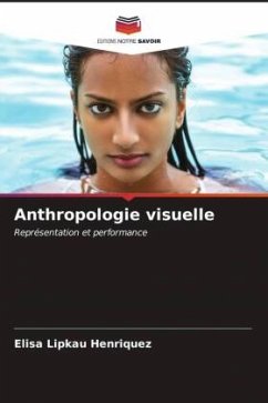 Anthropologie visuelle - Lipkau Henríquez, Elisa