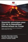 Sismicité volcanique pour l'Est de la République Démocratique du Congo
