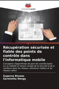 Récupération sécurisée et fiable des points de contrôle dans l'informatique mobile - Biswas, Suparna;Neogy, Sarmistha