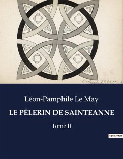 LE PÈLERIN DE SAINTEANNE - Le May, Léon-Pamphile