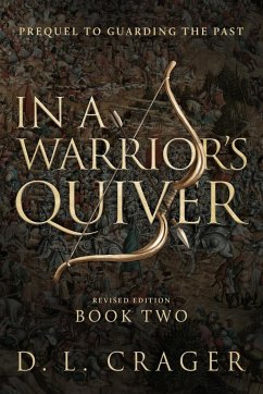 In a Warrior's Quiver - Crager, D. L.