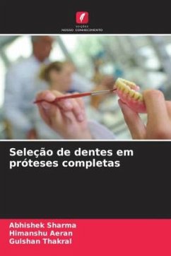 Seleção de dentes em próteses completas - Sharma, Abhishek;Aeran, Himanshu;Thakral, Gulshan