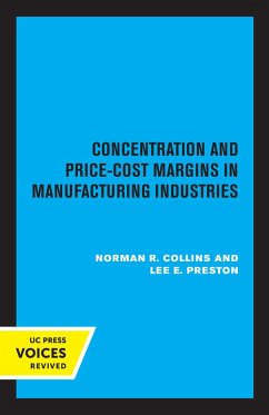 Concentration and Price-Cost Margins in Manufacturing Industries (eBook, ePUB) - Collins, Norman R.; Preston, Lee E.