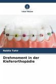 Drehmoment in der Kieferorthopädie