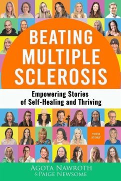 Beating Multiple Sclerosis: Empowering Stories of Self-Healing and Thriving - Nawroth, Agota