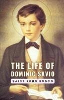 The Life of Dominic Savio - Saint John Bosco