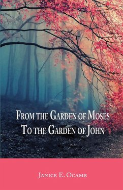 From the Garden of Moses to the Garden of John - Ocamb, Janice E.