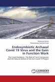 Endosymbiotic Archaeal Covid 19 Virus and the Gain in Function Work
