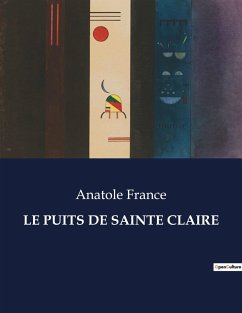 LE PUITS DE SAINTE CLAIRE - France, Anatole