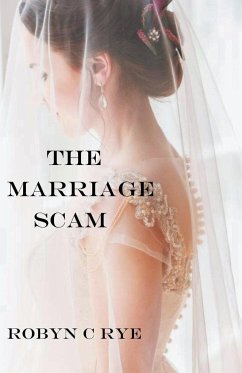 The Marriage Scam - Rye, Robyn C