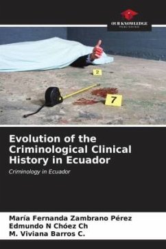 Evolution of the Criminological Clinical History in Ecuador - Zambrano Pérez, María Fernanda;Chóez Ch, Edmundo N;Barros C., M. Viviana