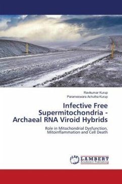 Infective Free Supermitochondria - Archaeal RNA Viroid Hybrids - Kurup, Ravikumar;Achutha Kurup, Parameswara