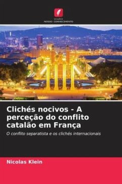 Clichés nocivos - A perceção do conflito catalão em França - Klein, Nicolas