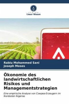 Ökonomie des landwirtschaftlichen Risikos und Managementstrategien - Mohammed Sani, Rabiu;Moses, Joseph