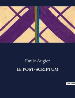LE POST-SCRIPTUM - Augier, Emile