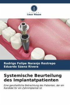 Systemische Beurteilung des Implantatpatienten - Naranjo Restrepo, Rodrigo Felipe;Sáenz Rivera, Eduardo