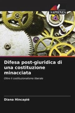 Difesa post-giuridica di una costituzione minacciata - Hincapié, Diana