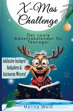 X-Mas Challenge - Der coole Adventskalender für Teenager! Inklusive lustigen Aufgaben und kuriosem Wissen! - Weiß, Melina