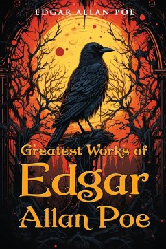 Greatest Works of Edgar Allan Poe - Poe, Edgar Allan