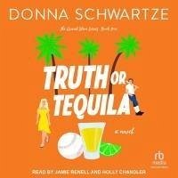 Truth or Tequila - Schwartze, Donna