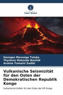 Vulkanische Seismizität für den Osten der Demokratischen Republik Kongo - Mavonga Tuluka, Georges;Matondo Bantidi, Thystere;Tumaini Sadiki, Arsène
