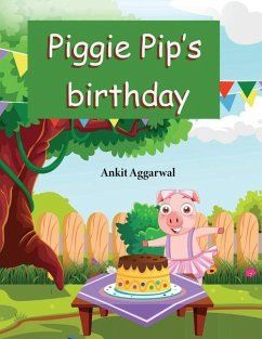 Piggie Pip's Birthday: Party in a Farm - Ankit Aggarwal