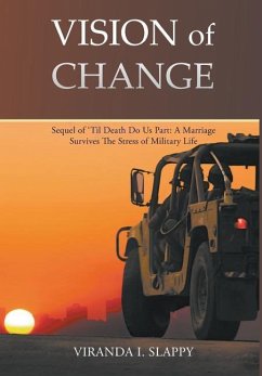 Vision of Change: Sequel of 'Til Death Do Us Part: A Marriage Survives the Stress of Military Life - Slappy, Viranda I.